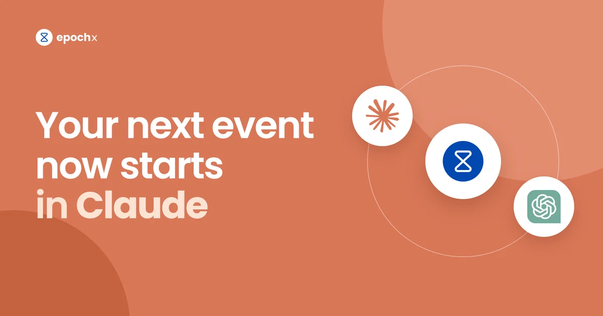 Your next event now starts in Claude, with EpochX, Claude and ChatGPT icons