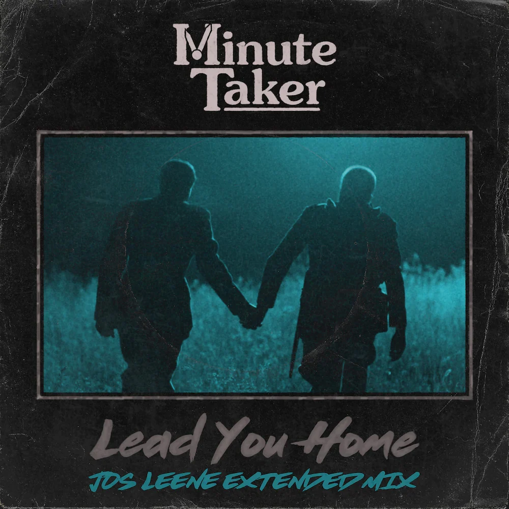 Minute Taker, Lead You Home