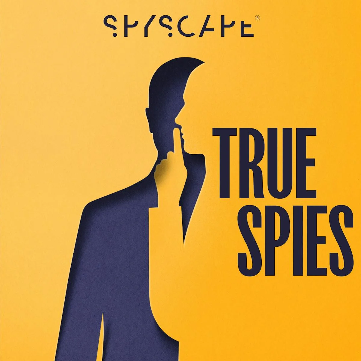 True Spies podcast cover with SPYSCAPE branding, a dark spy silhouette and a yellow background