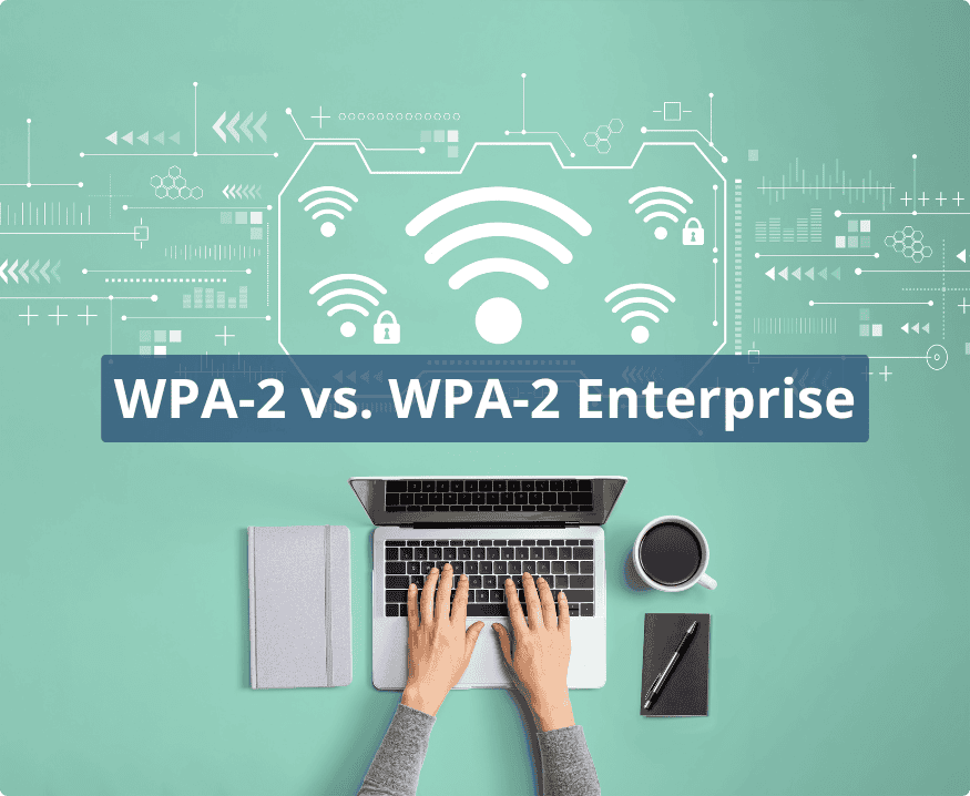 WPA-2 vs WPA-2 Enterprise: Why multi-tenant workspaces need stronger WiFi security