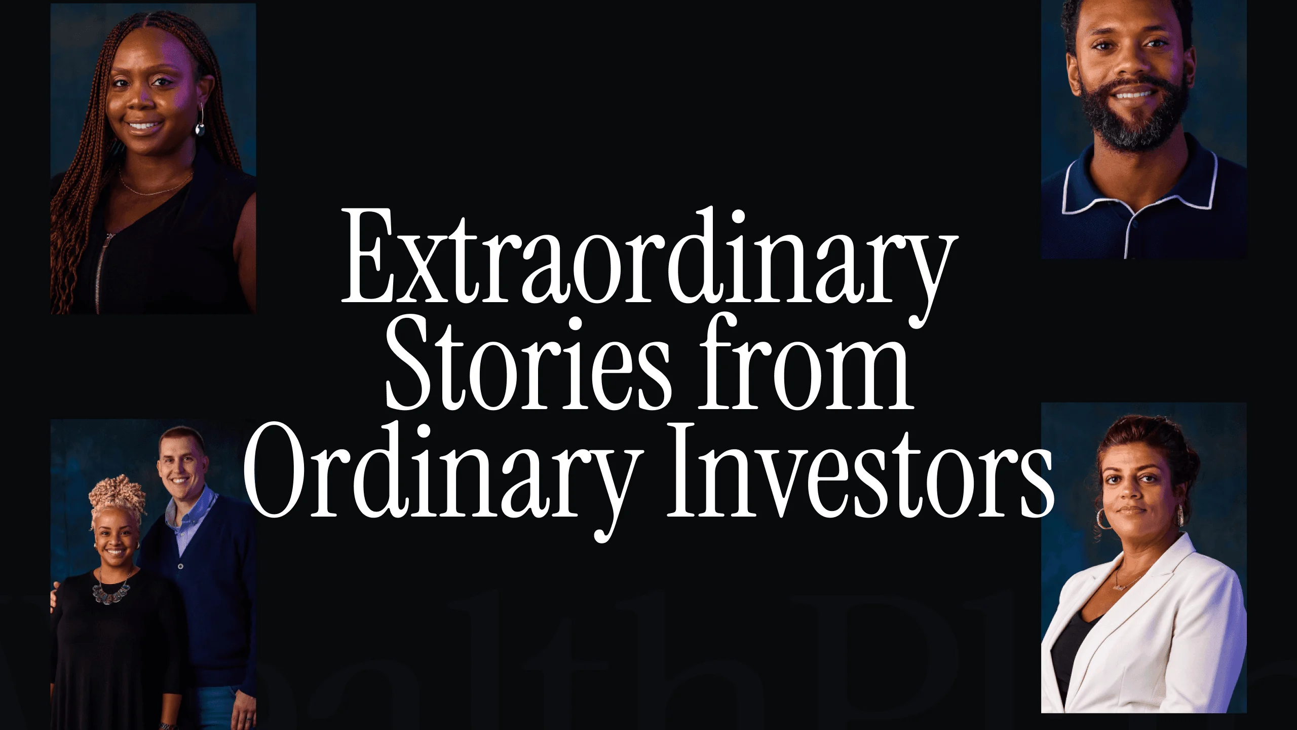 Extraordinary Stories from Ordinary Investors campaign for The WealthPlan Club.