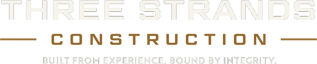 Three Strands Construction. Built from experience. Bound by integrity.