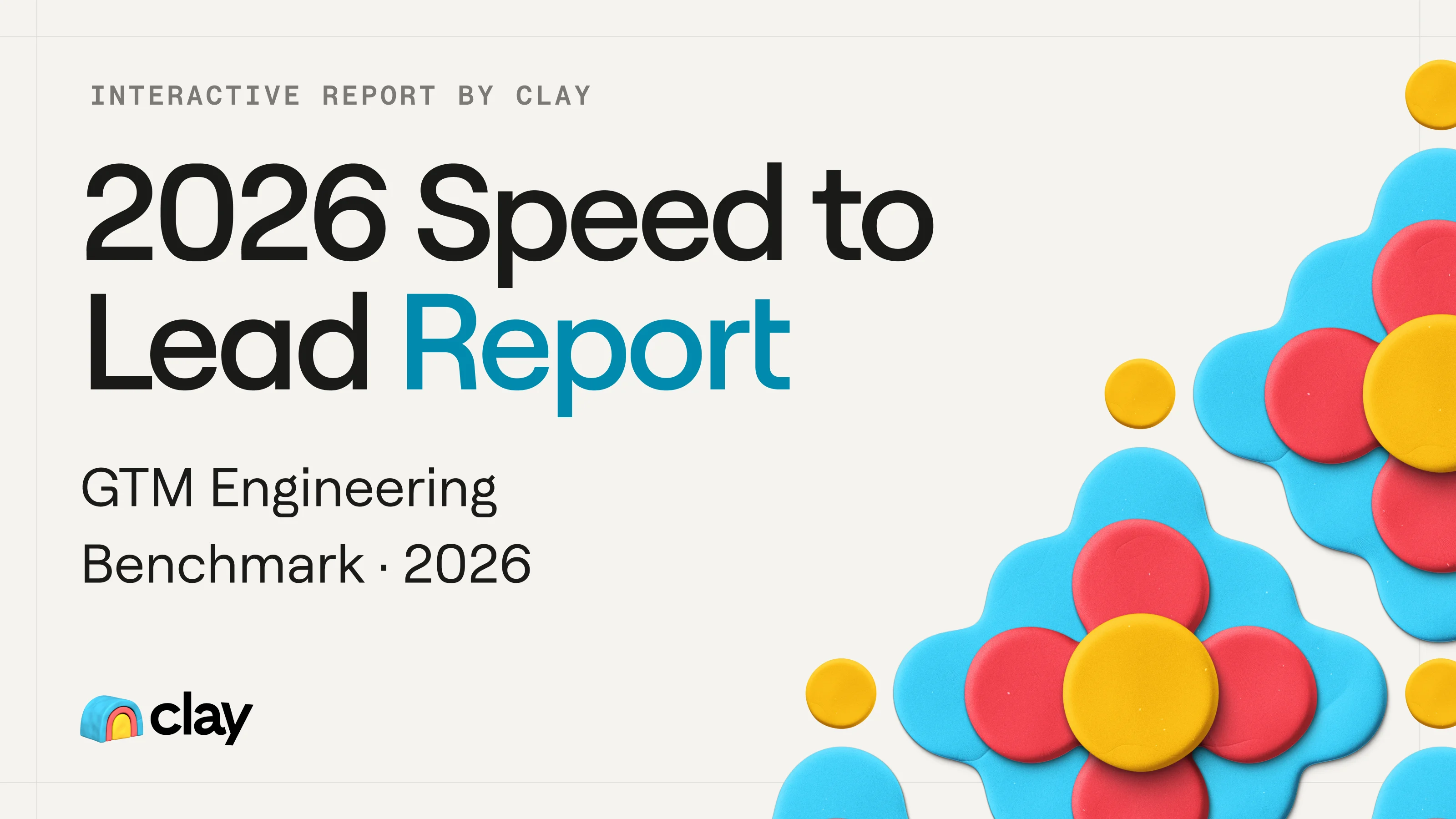 2026 Speed to Lead Report. GTM Engineering Benchmark by Clay, with colorful clay flowers.