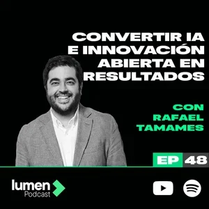 Portada del episodio 48 de Lumen Podcast con Rafael Tamames sobre inteligencia artificial e innovación abierta