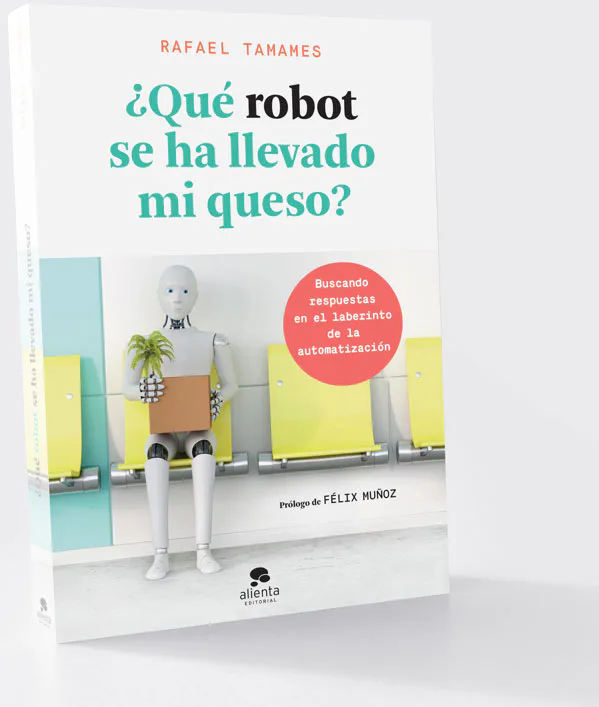 Portada del libro ¿Qué robot se ha llevado mi queso?, de Rafael Tamames